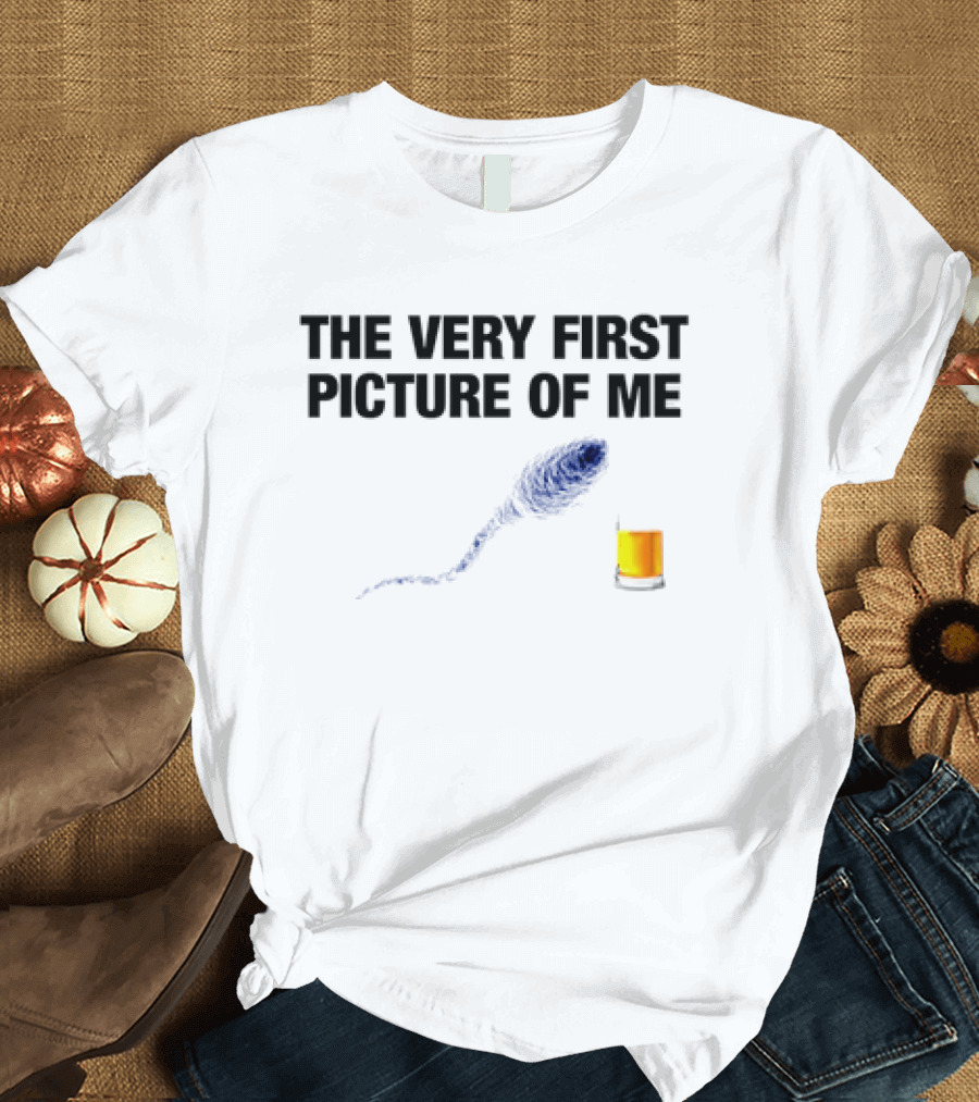 The Very First Picture Of Me Sperm And Egg Humor T-Shirt
