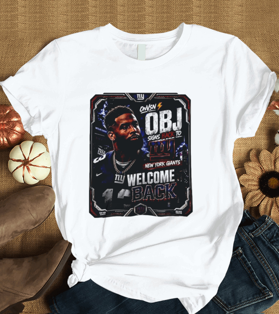 Odell Beckham Jr Welcome Back To New York Giants Signs Back To NY Giants T-Shirt