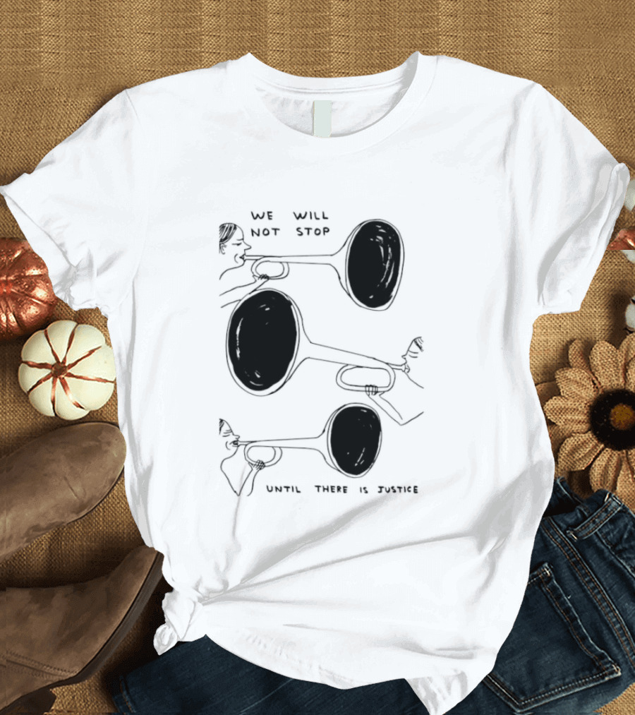 We Will Not Stop Until There Is Justice Trombone Players T-Shirt