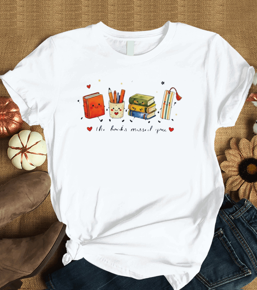 The Books Missed You Cute Reading Theme With Smiling Stationery T-Shirt