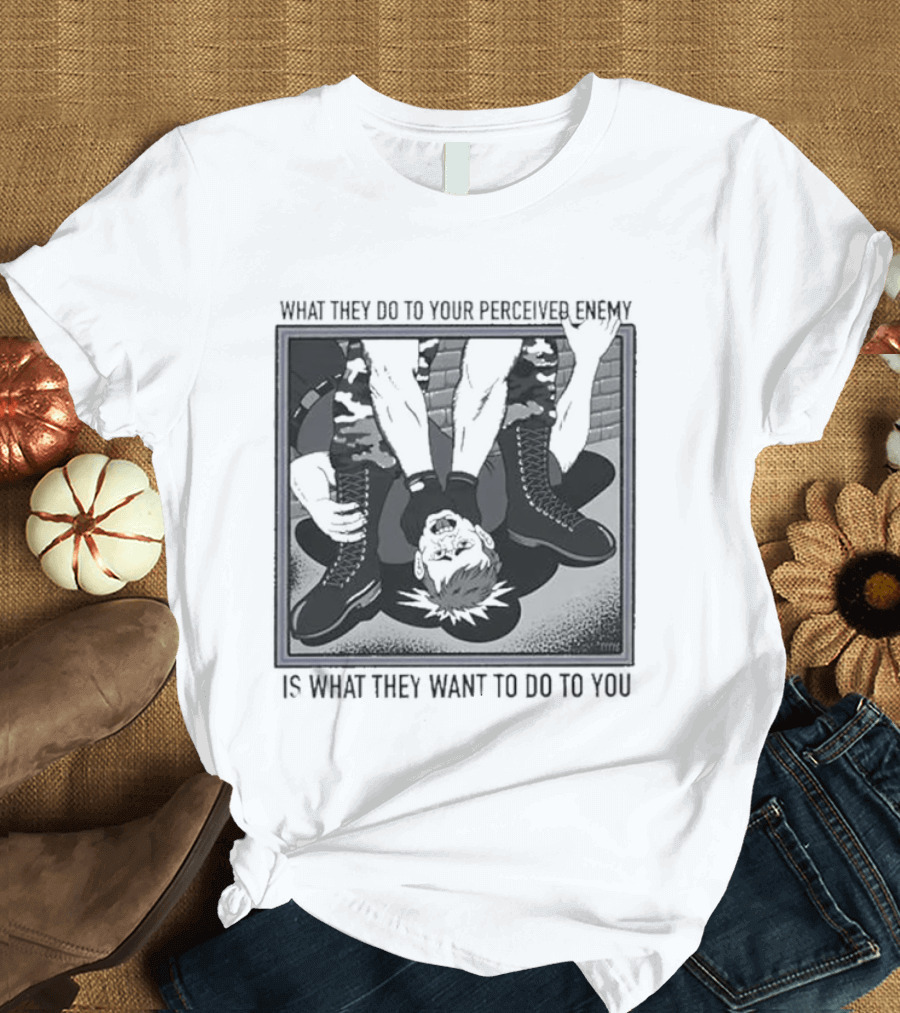 What They Do To Your Perceived Enemy Is What They Want To Do To You Black And White Image Of Upside Down Person With Arms Up T-Shirt