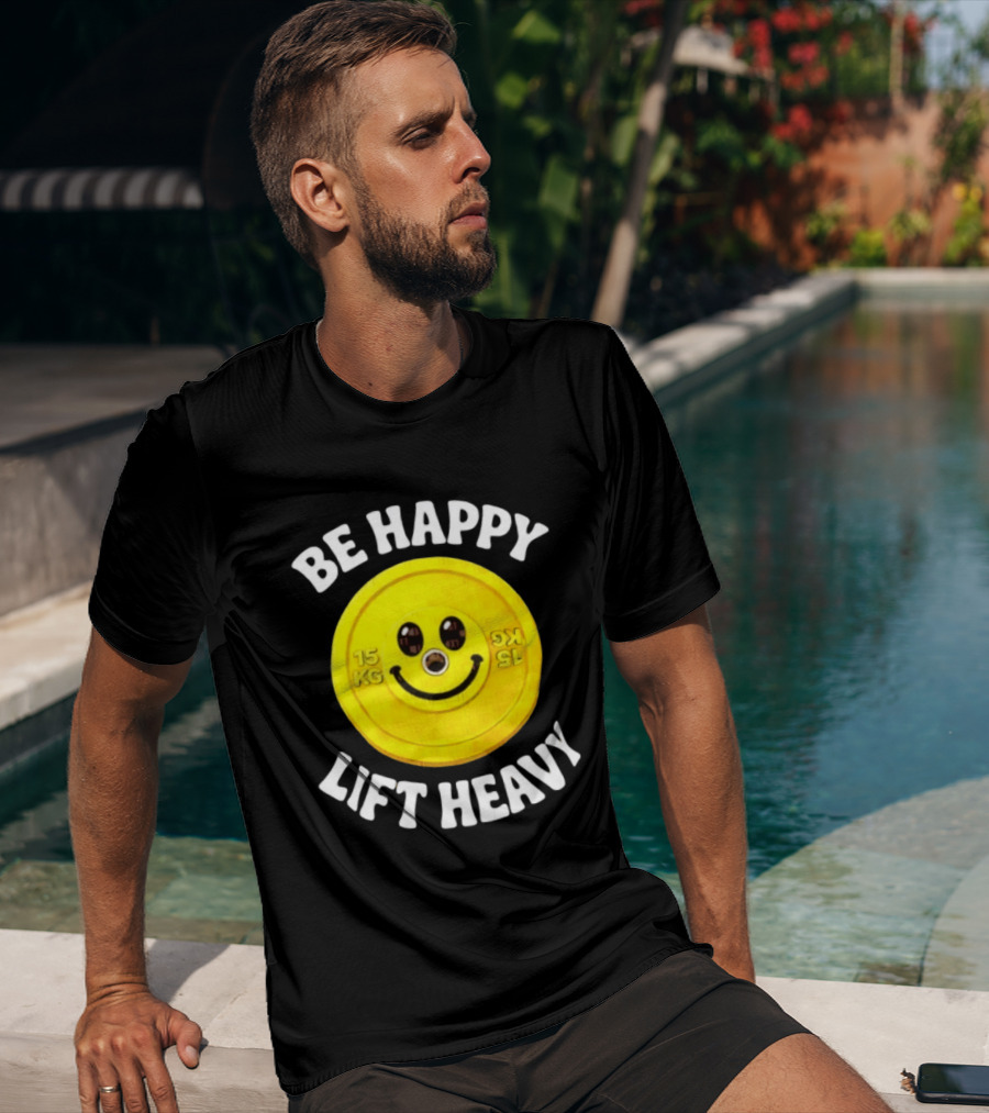 Be Happy Lift Heavy 15 KG Smiley Weight Plate T-Shirt
