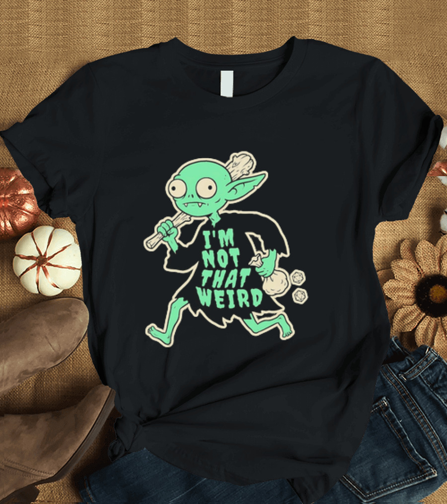 I'm Not That Weird Goblin With D20 Dice Fun Fantasy Role Playing Humor T-Shirt