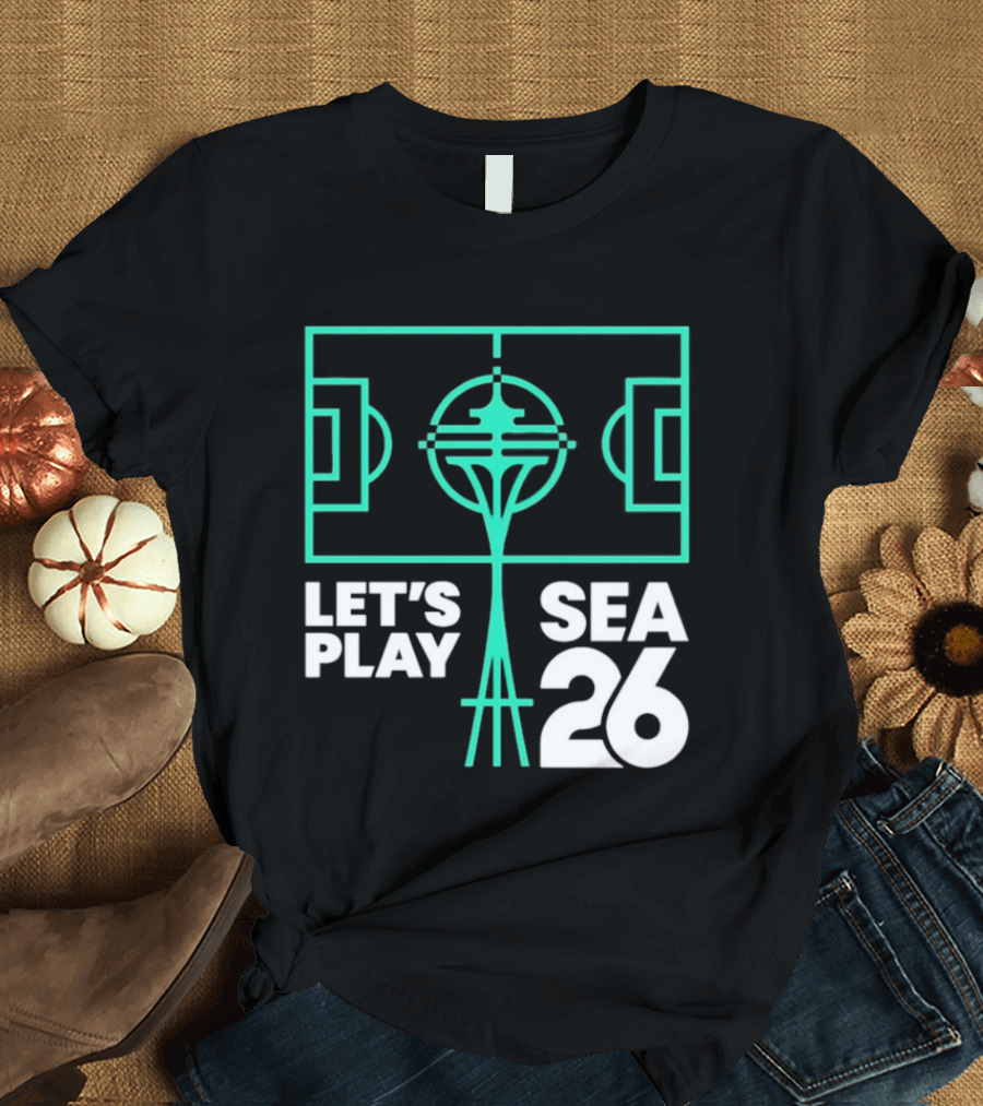 Let's Play Sea 26 Seattle Matchday Space Needle Soccer Field T-Shirt