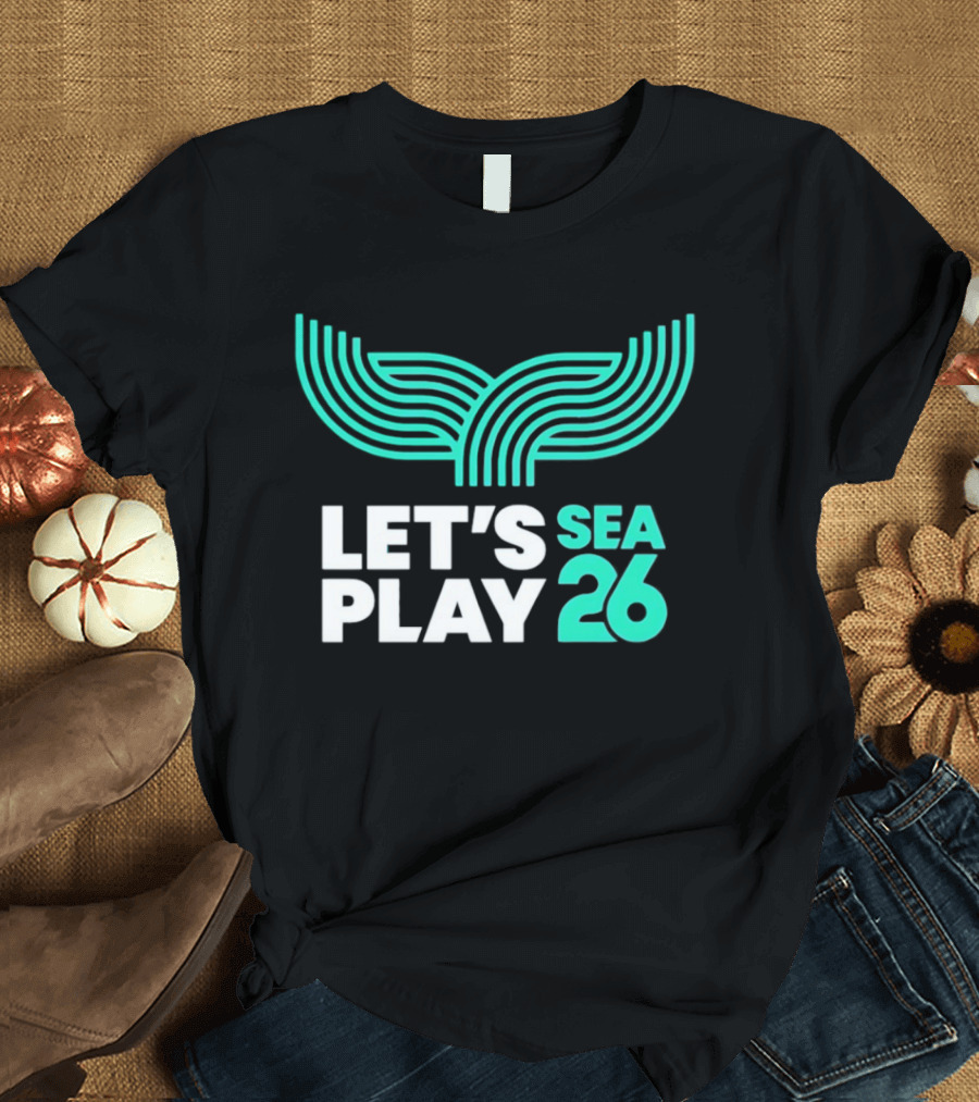 Let's Play Sea 26 The Sound Blue Seattle T-Shirt
