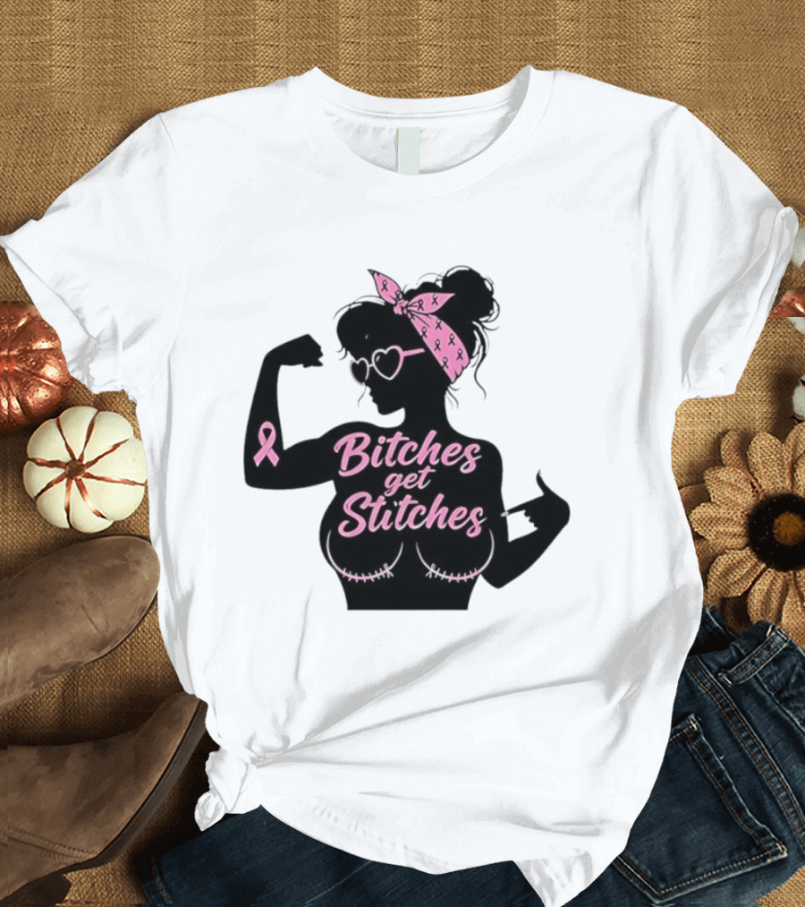Empowering Women Warrior Bitches Get Stitches Breast Cancer Awareness Survivor T-Shirt