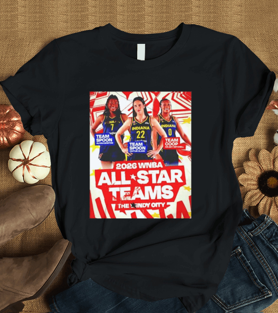 2026 WNBA All Star Teams Aliyah Boston Caitlin Clark Kelsey Mitchell The Indy City T-Shirt