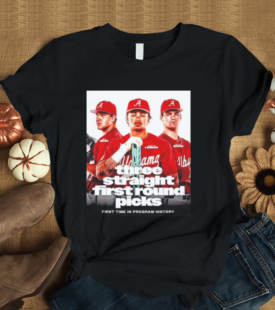 Ben Hess Justin Lebron Riley Quick Alabama Three Straight First Round Picks First Time In Program History T-Shirt