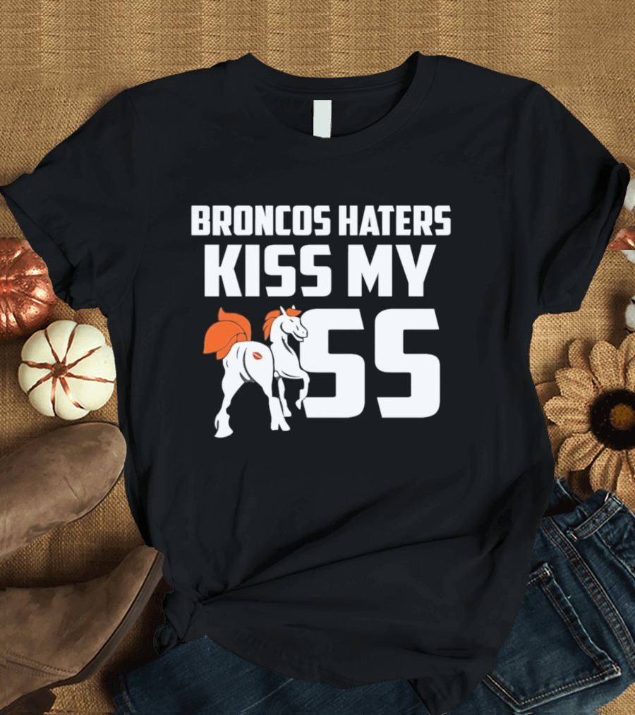 Broncos Haters Kiss My SS Horse And Lip Print T-Shirt