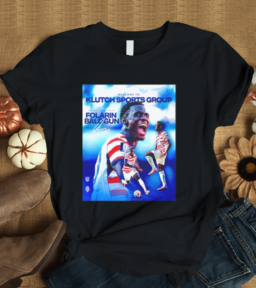 Folarin Balogun USMNT Monaco Welcome To Klutch Sports Group T-Shirt