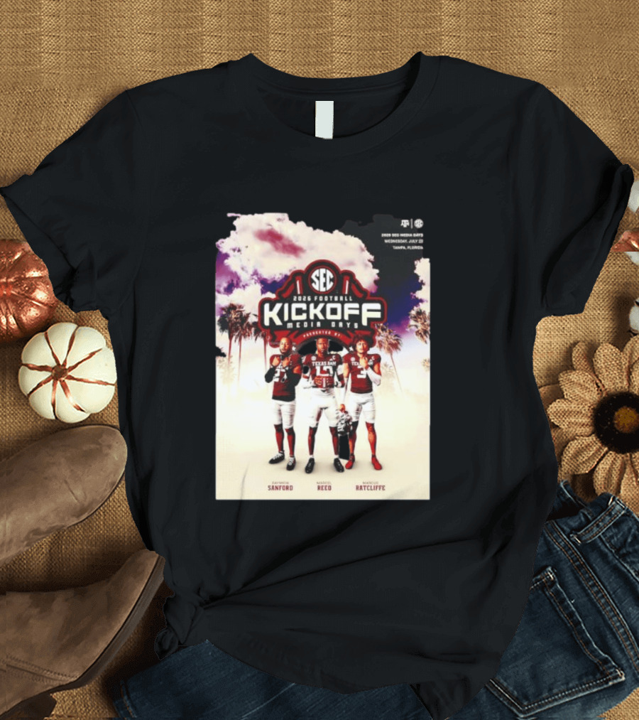 2026 Football SEC Kickoff Media Days Texas A&M Daymion Sanford Marcel Reed Marcus Ratcliffe T-Shirt
