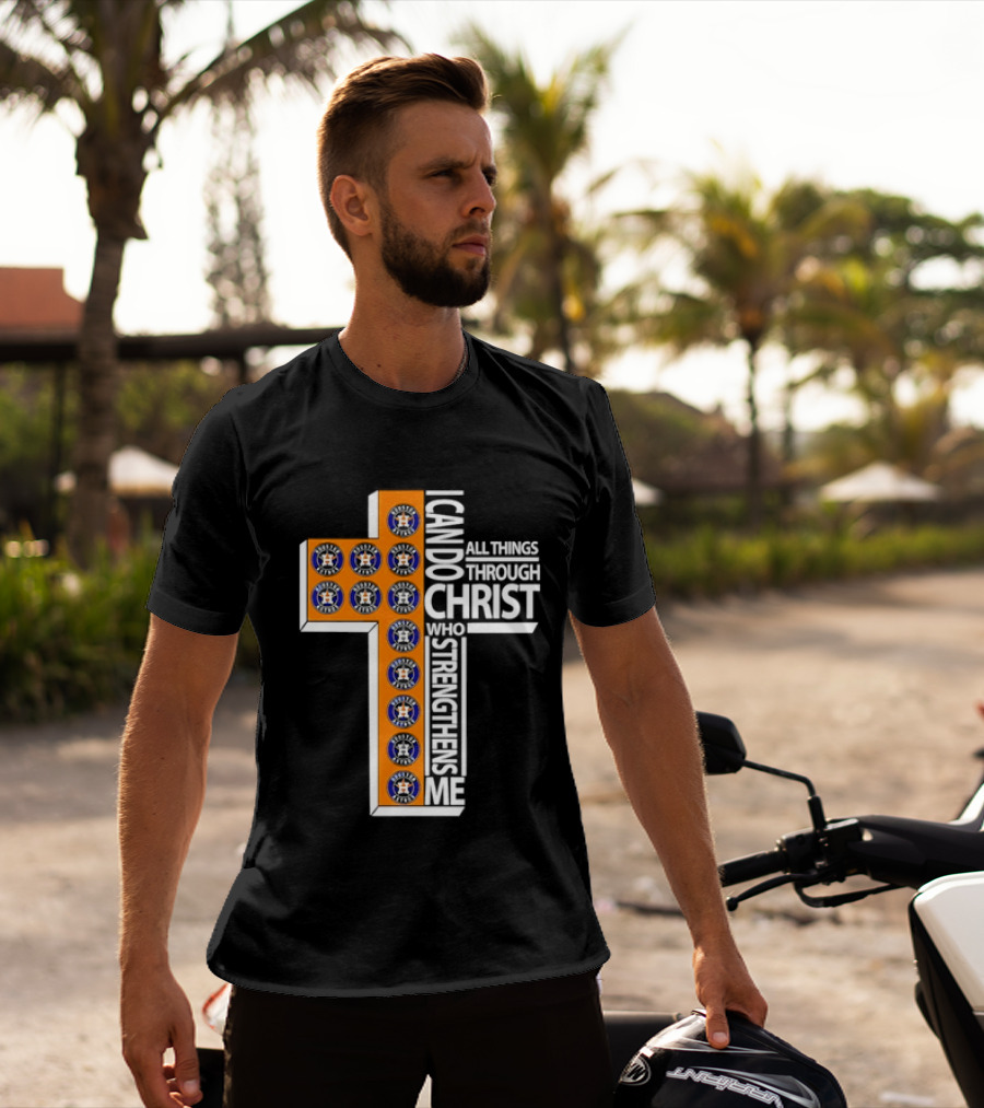 Houston Astros I Can Do All Things Through Christ Baseball Faithful Fans T-Shirt