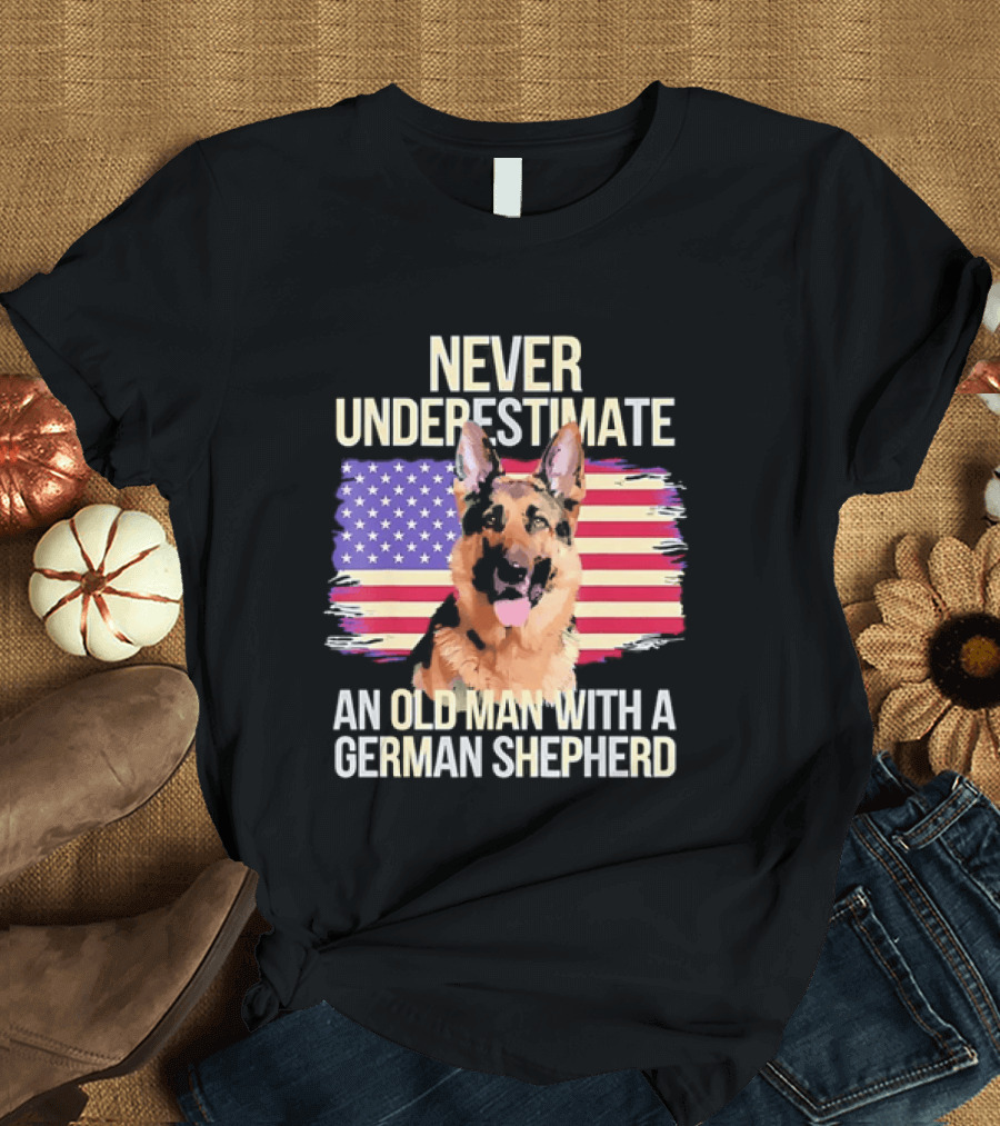 Never Underestimate An Old Man With A German Shepherd American Flag T-Shirt