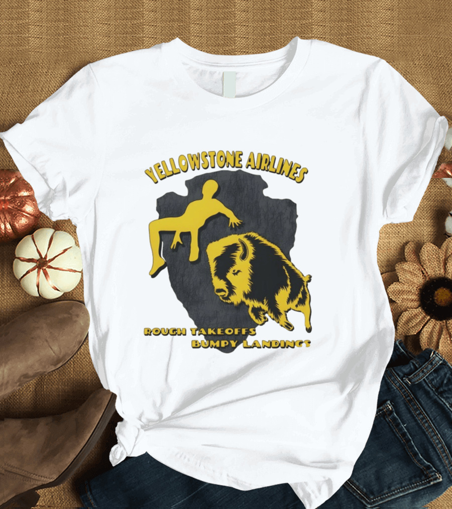 Yellowstone Airlines Rough Takeoffs Bumpy Landings Bison Tourist T-Shirt