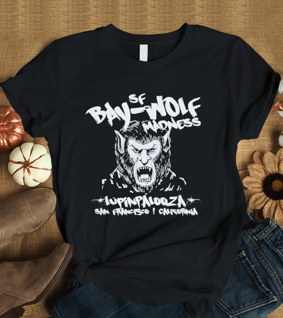 SF Bay Wolf Madness Lupinpalooza San Francisco California T-Shirt