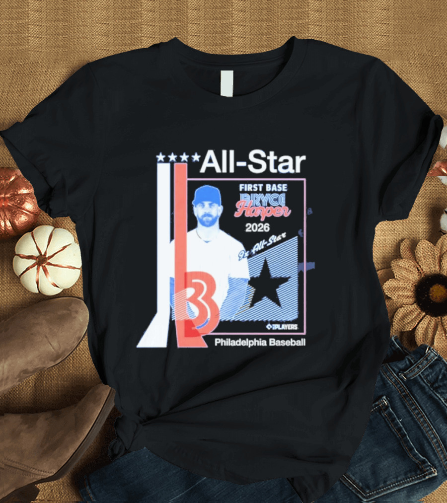 All Star Bryce Harper First Base 9x All Star 2026 Philadelphia Baseball T-Shirt
