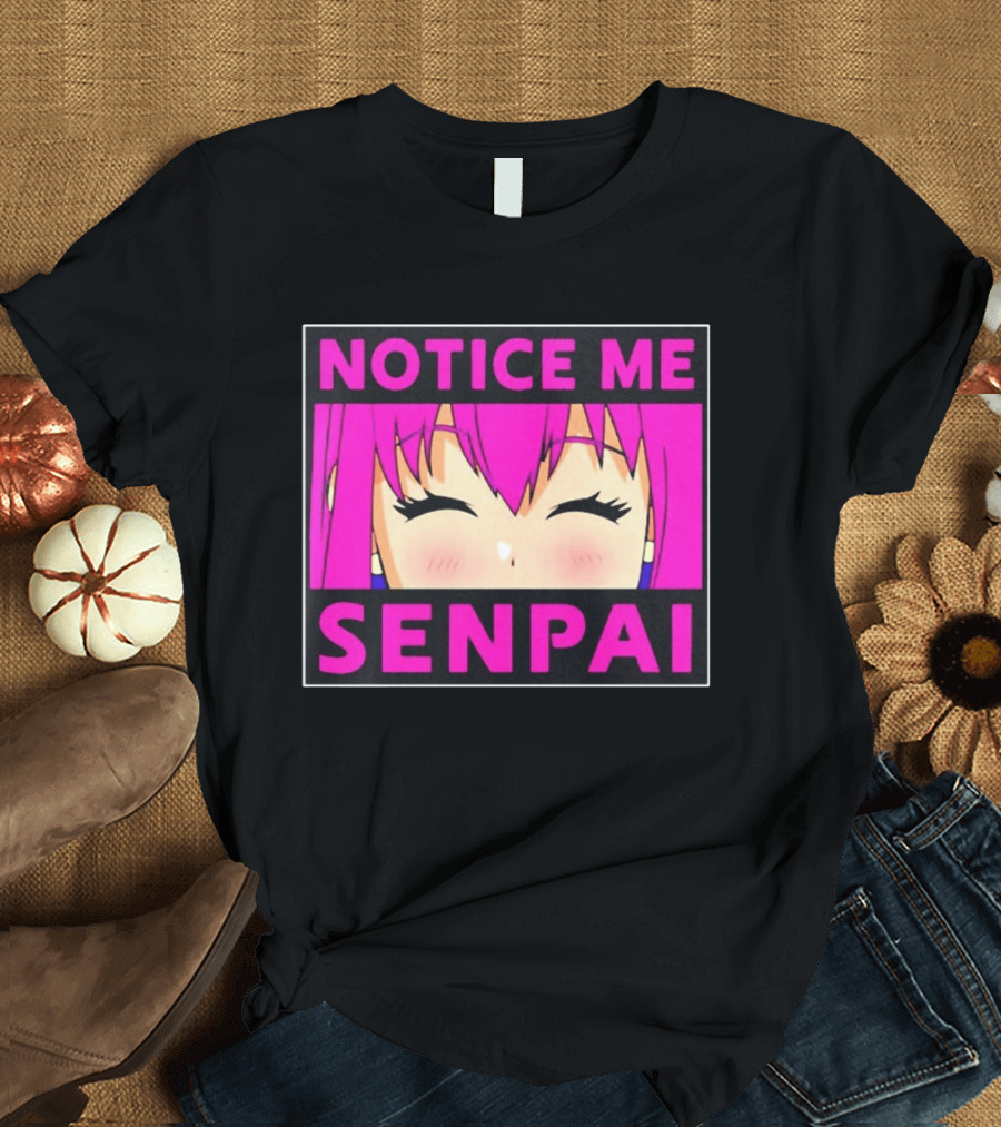 Notice Me Senpai Pink Anime Kawaii Girl Eyes Closed T-Shirt