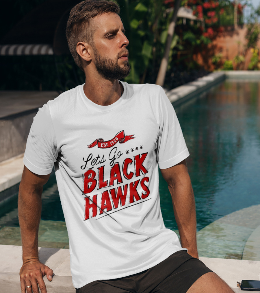Let's Go Blackhawks Est 1926 T-Shirt
