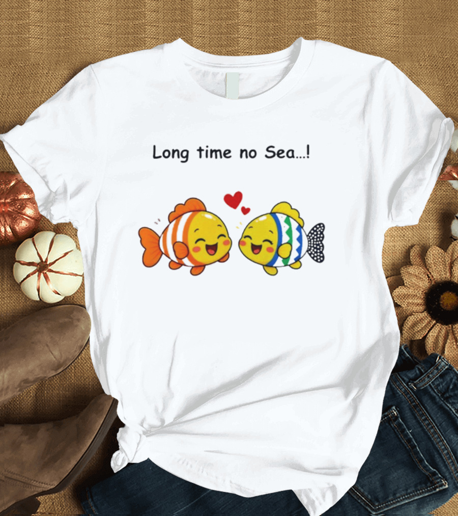 Long Time No Sea Cute Fish Ocean Pun With Heart T-Shirt