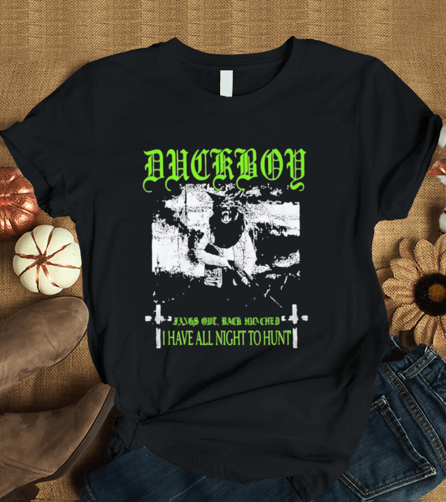Duckboy Bags Out Back Reordered I Have All Night To Hunt T-Shirt