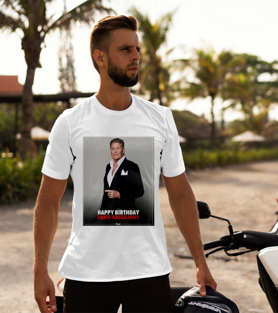 Happy Birthday David Hasselhoff Celebration By TMZ T-Shirt