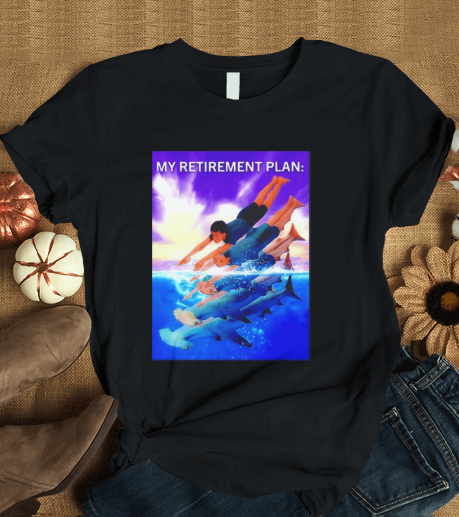 My Retirement Plan Hammerhead Shark Swimming Diving Adventure T-Shirt