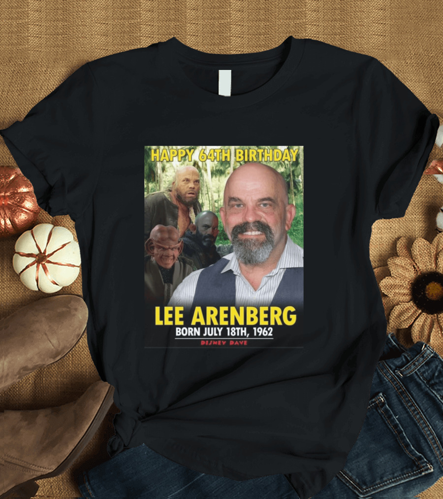 Happy 64th Birthday Lee Arenberg Born July 18th 1962 Disney Dave T-Shirt