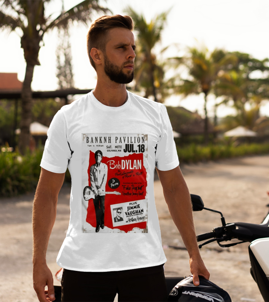 BANKNH Pavilion Gilford NH JUL 18 Bob Dylan Jimmie Vaughan Brittany Spencer False Prophet Goodbye Jimmy Reed T-Shirt