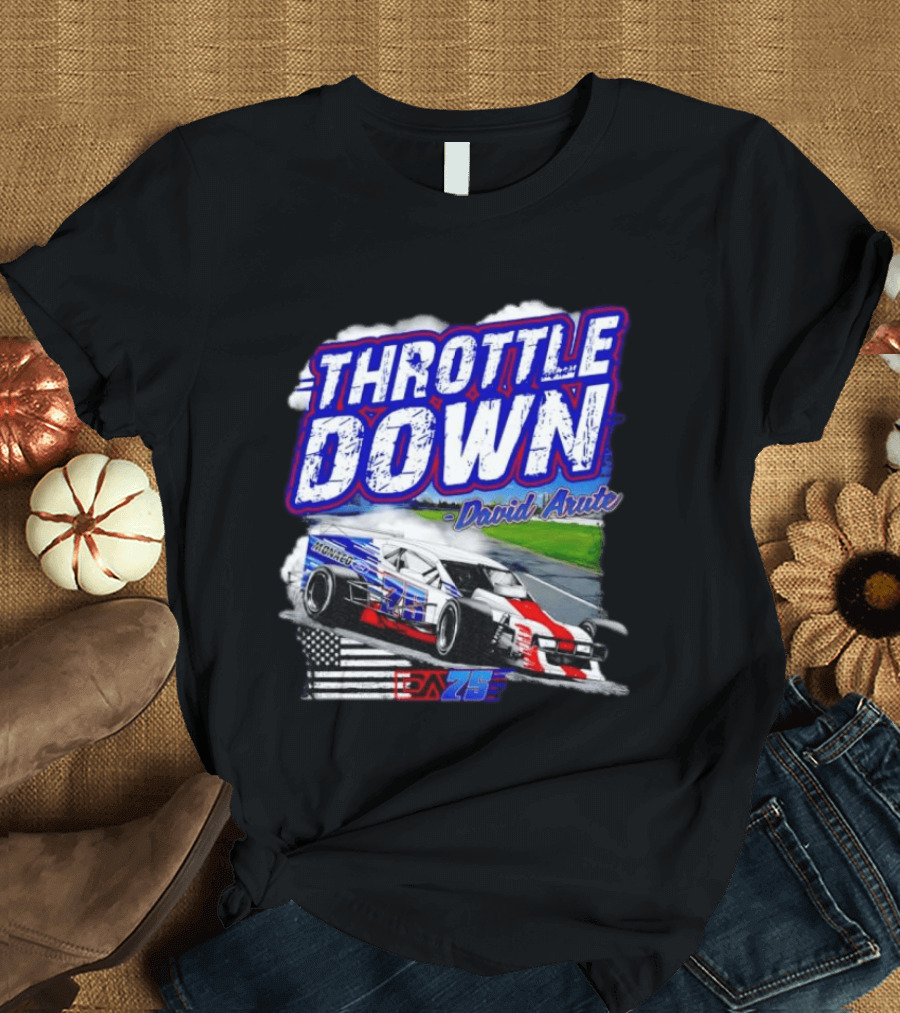 Throttle Down David Arute Monaco Ford Modified Racing 75 American Flag T-Shirt