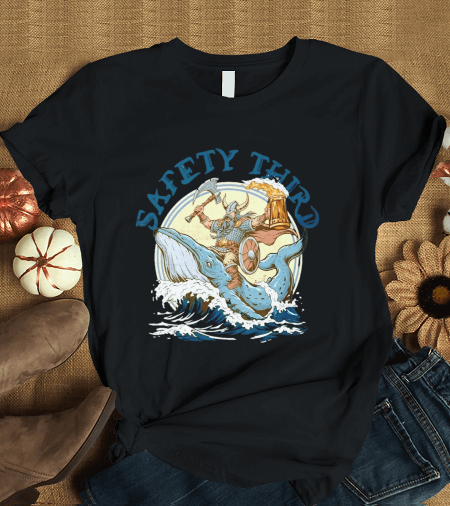 Safety Third Viking Riding A Whale With Beer And Axe T-Shirt