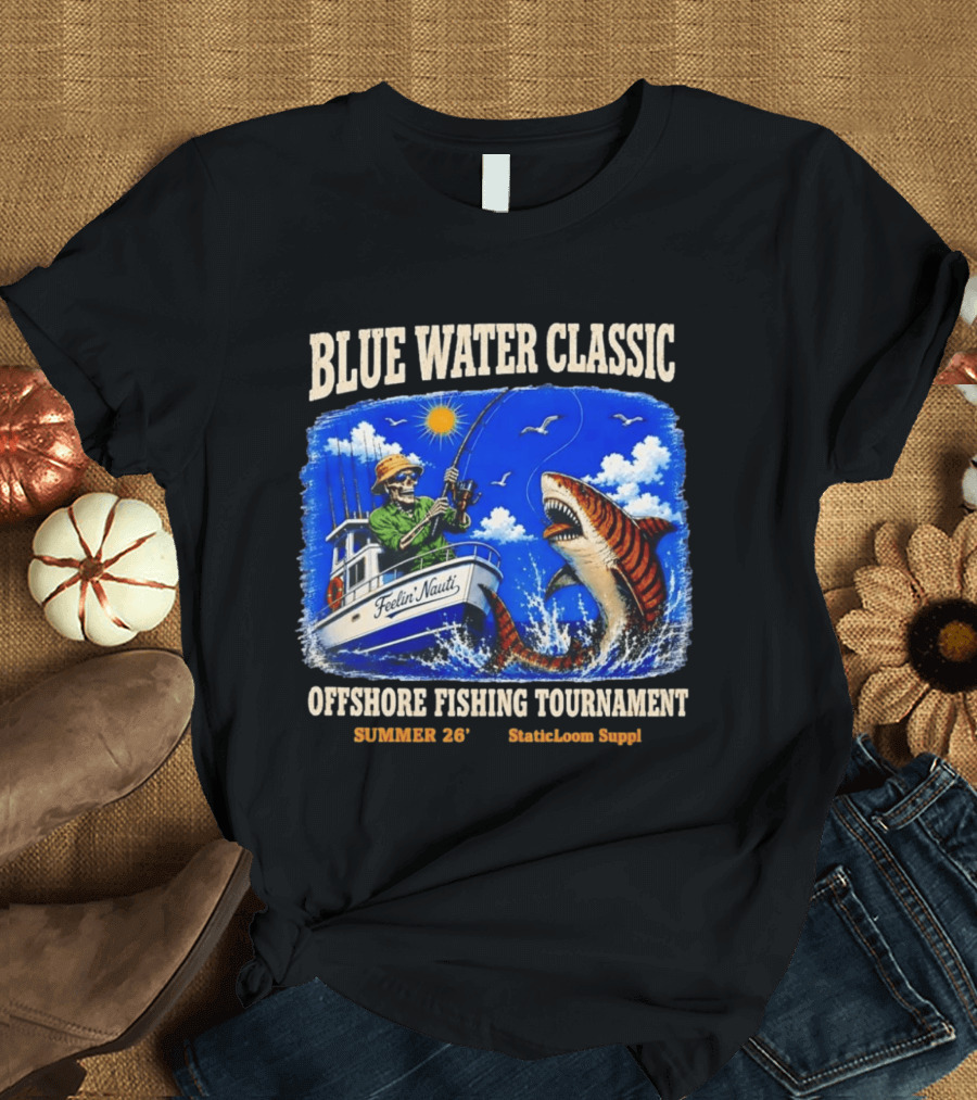 Blue Water Classic Skeleton Angler Shark Offshore Fishing Tournament Summer 26 Staticloom Supply T-Shirt