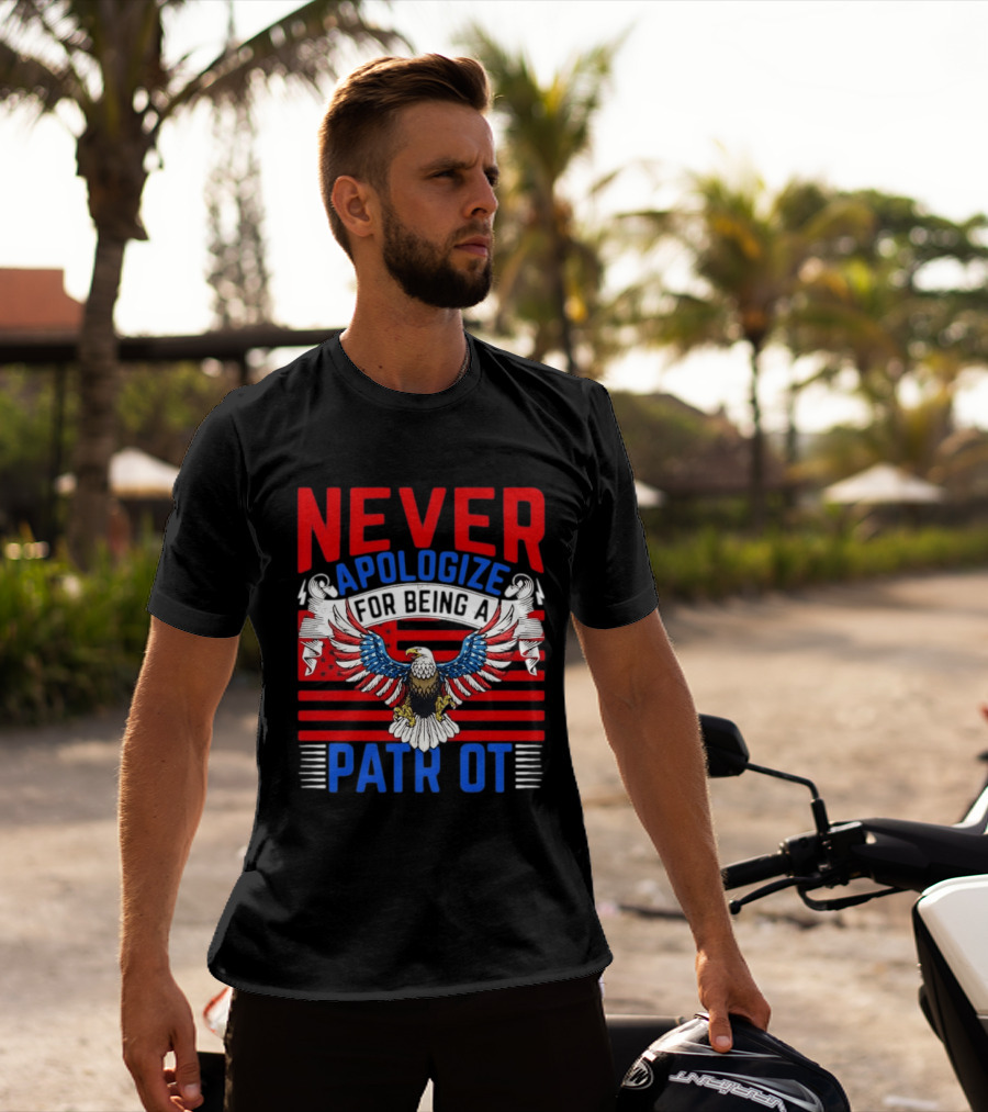 Never Apologize For Being A Patriot Eagle Flag T-Shirt