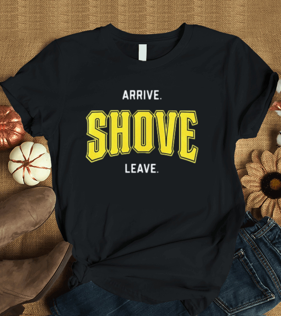 Pittsburgh Pirates Paul Skenes Arrive Shove Leave T-Shirt