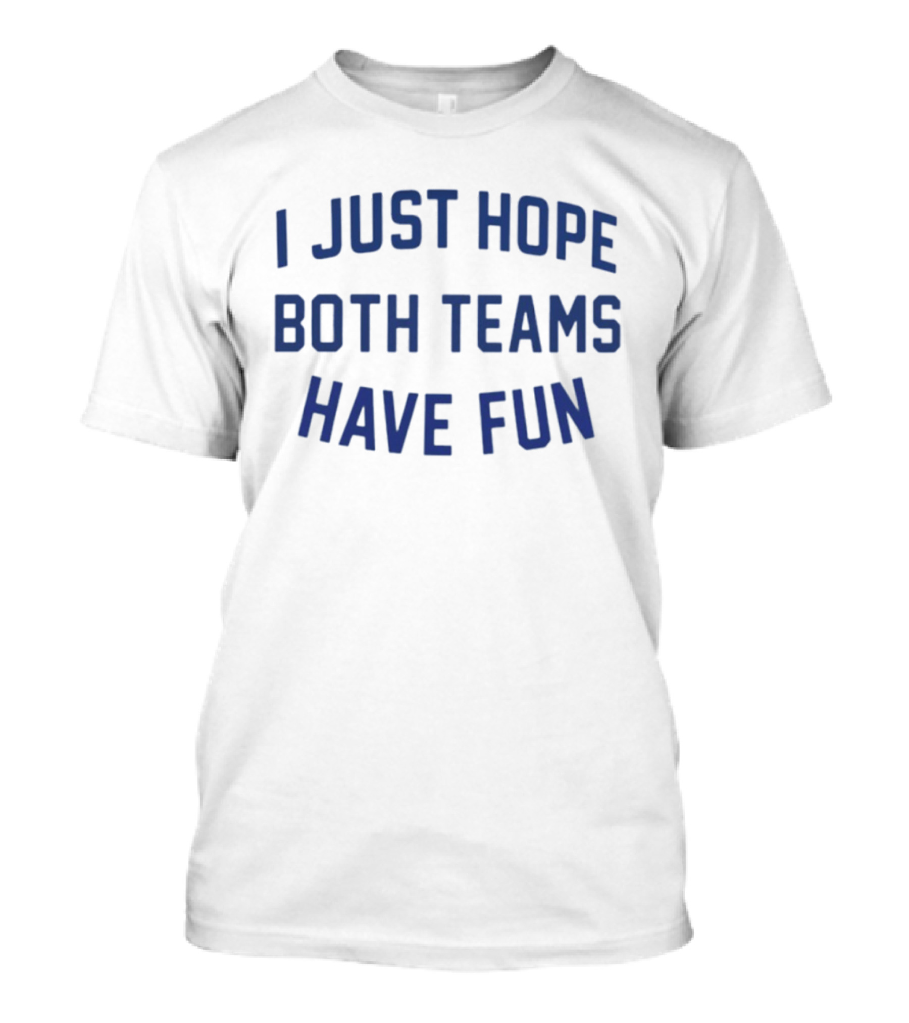 Post Malone I Just Hope Both Teams Have Fun T-Shirt