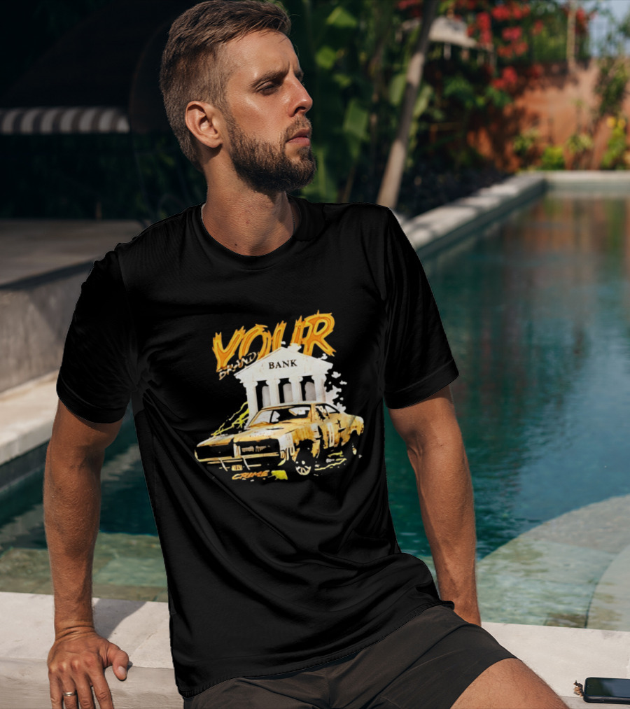 Your Brand Bank Crime Car Streetwear T-Shirt