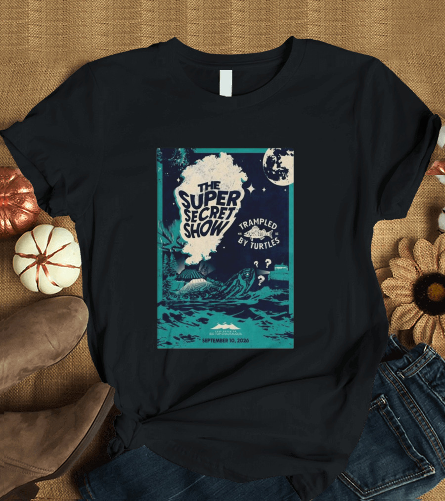 The Super Secret Show Trampled By Turtles Big Top Chautauqua Bayfield WI September 10 2026 T-Shirt