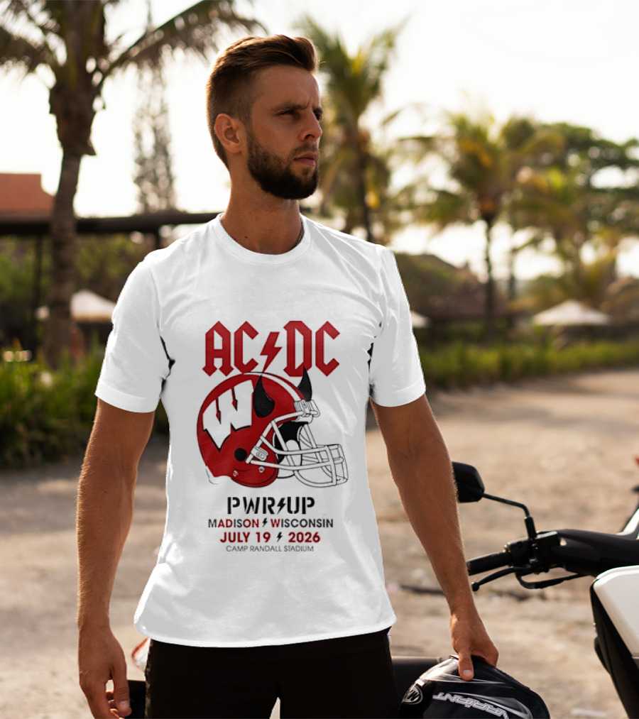 AC DC PWR UP Football Helmet Madison Wisconsin July 19 2026 Camp Randall Stadium T-Shirt