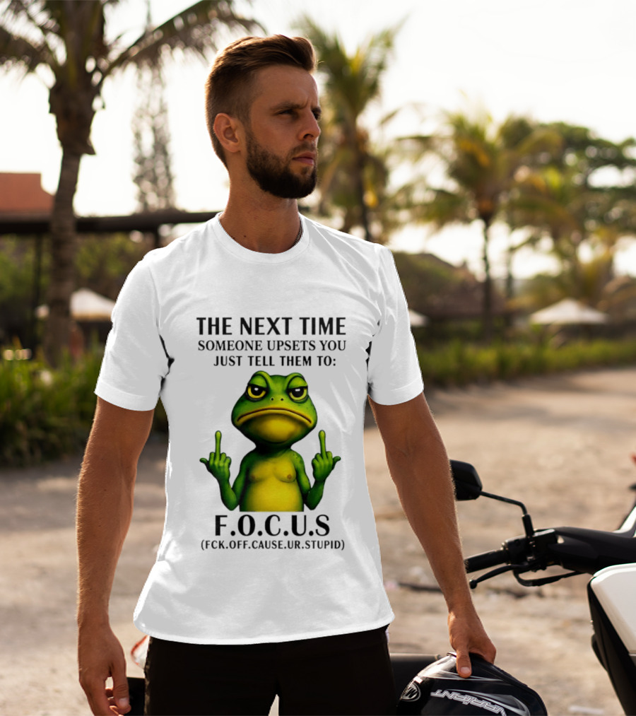 Angry Frog Middle Finger Focus Fuck Off Cause Ur Stupid T-Shirt