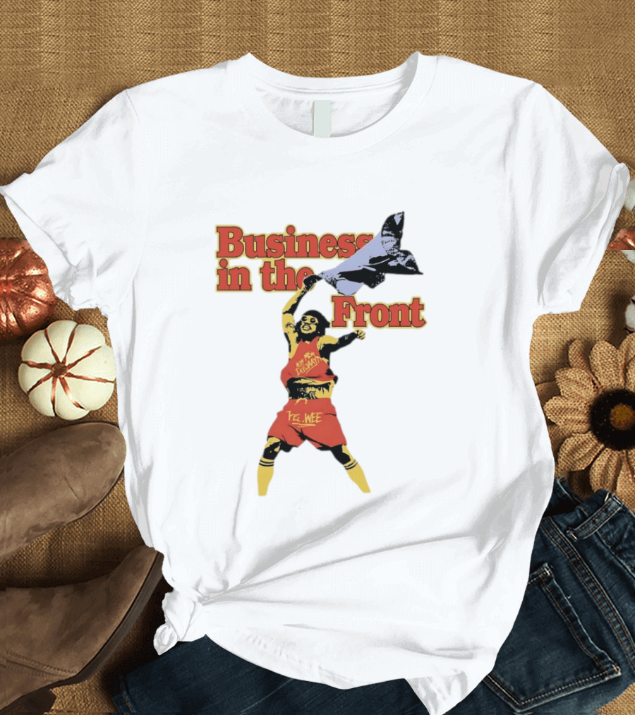 Business In The Front Hey Texan Yel Wee T-Shirt