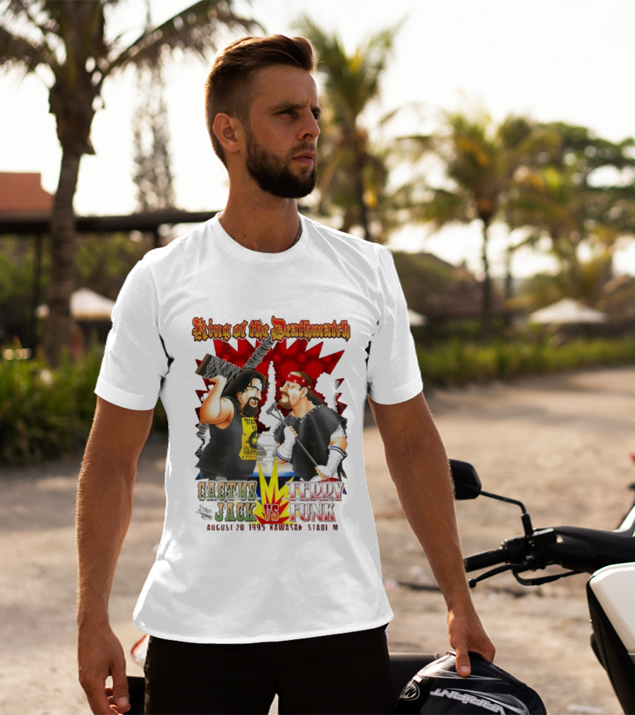 King Of The Deathmatch Cactus Jack Vs Terry Funk August 20 1995 Kawasaki Stadium T-Shirt