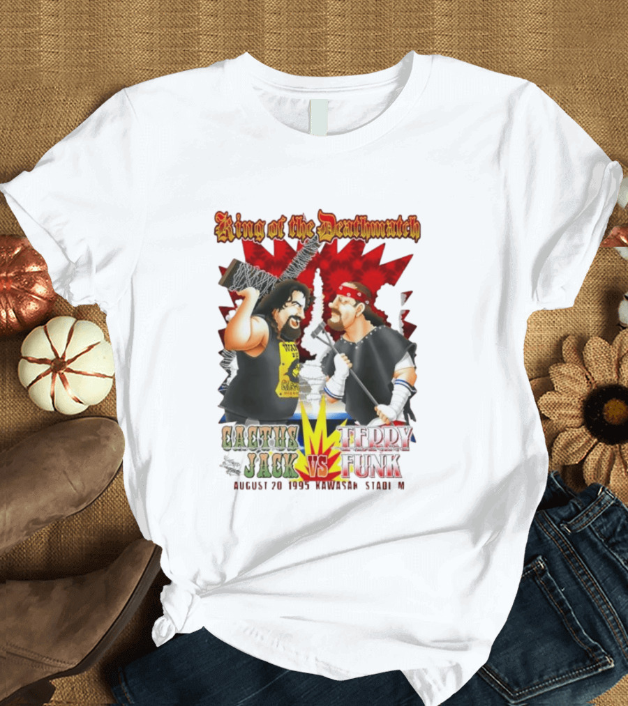 King Of The Deathmatch Cactus Jack Vs Terry Funk August 20 1995 Kawasaki Stadium T-Shirt
