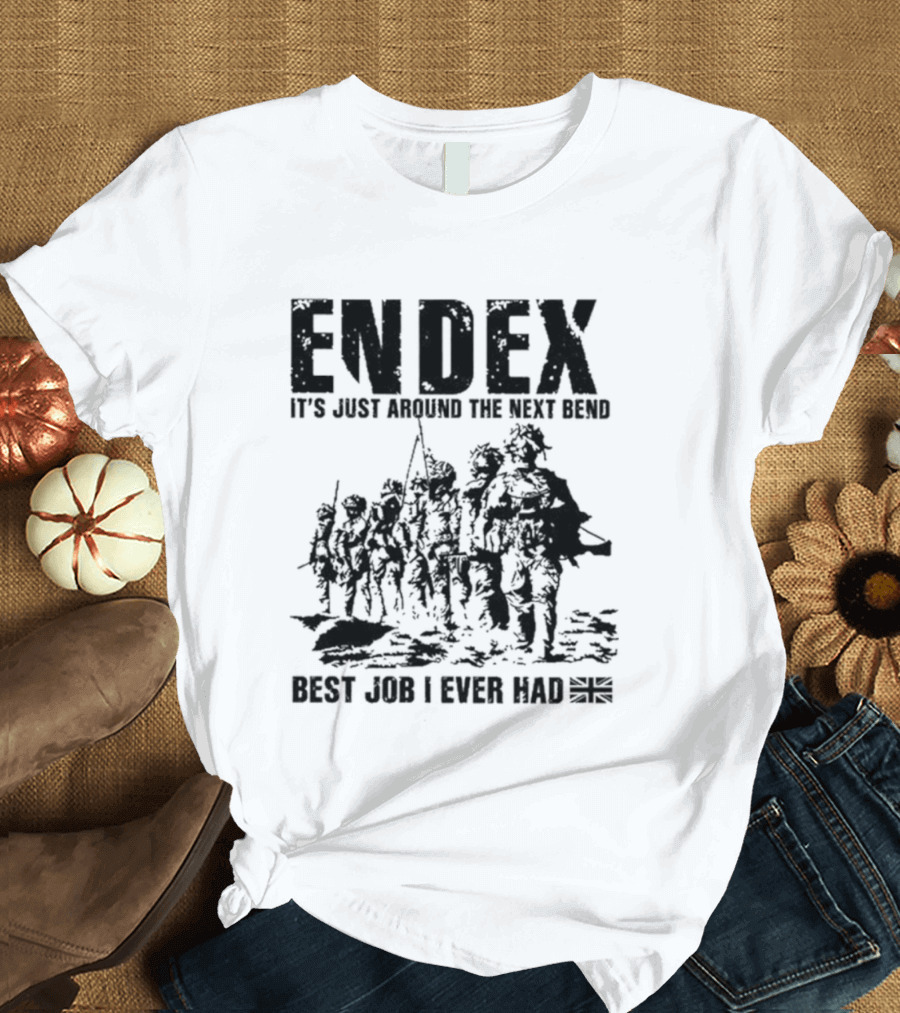 ENDEx It's Just Around The Next Bend Best Job I Ever Had T-Shirt