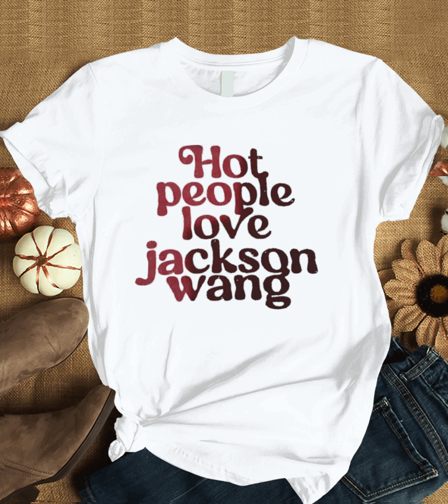 Jackson Wang Fan Favorite Hot People Love T-Shirt
