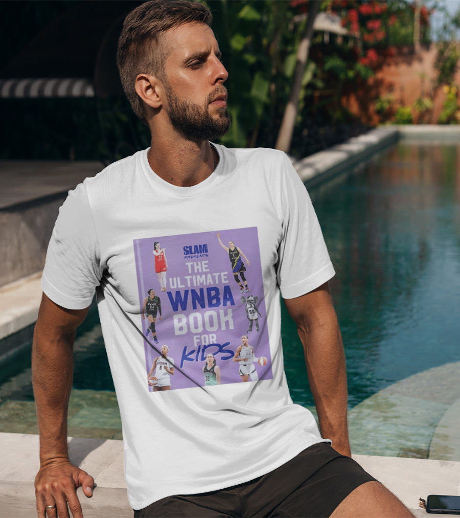 SLAM Presents The Ultimate WNBA Book For Kids T-Shirt