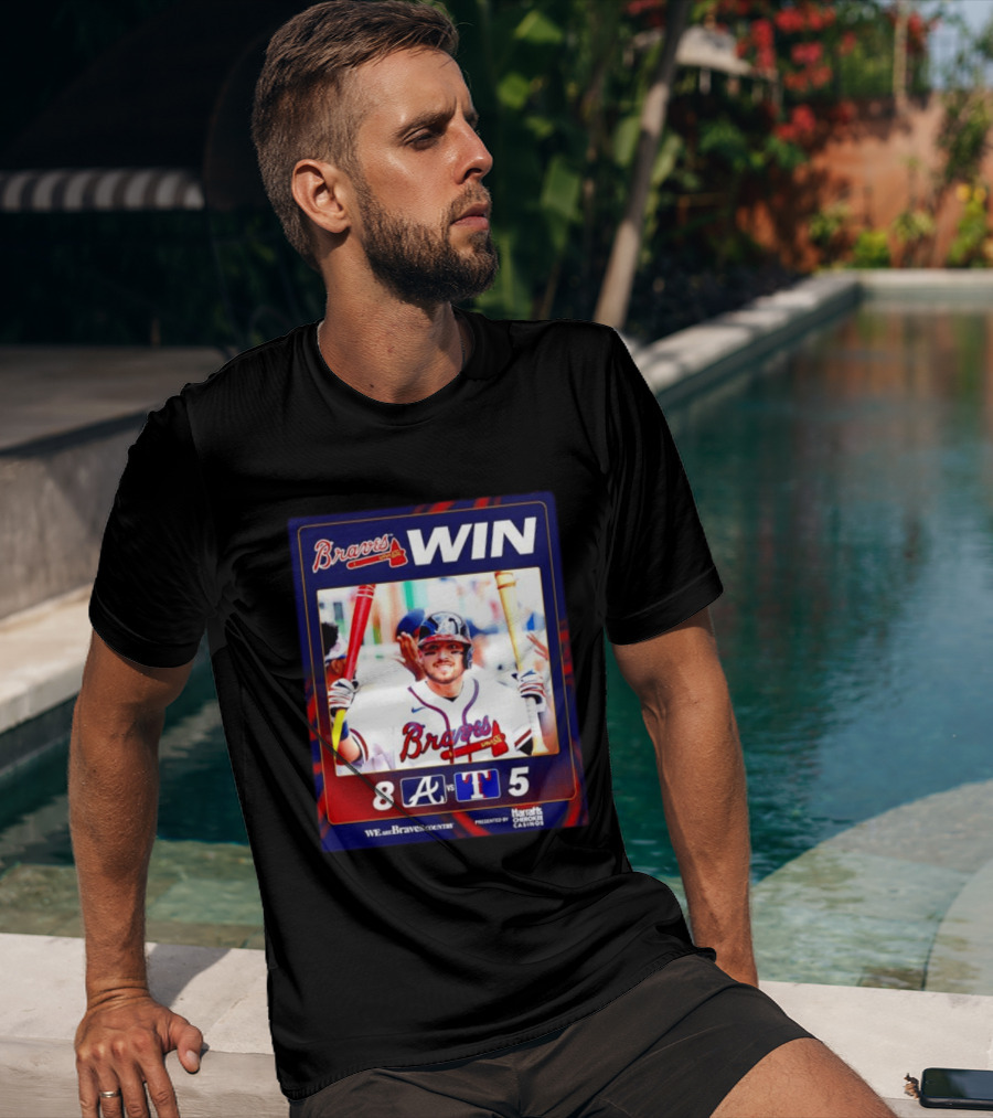 Braves Win 8 5 Against Rangers We Are Braves Country Harrah's Cherokee Casinos T-Shirt
