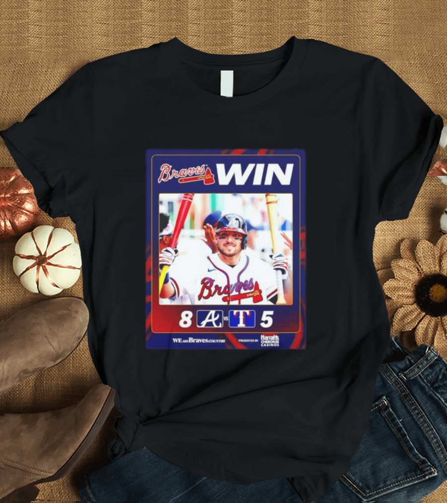 Braves Win 8 5 Against Rangers We Are Braves Country Harrah's Cherokee Casinos T-Shirt