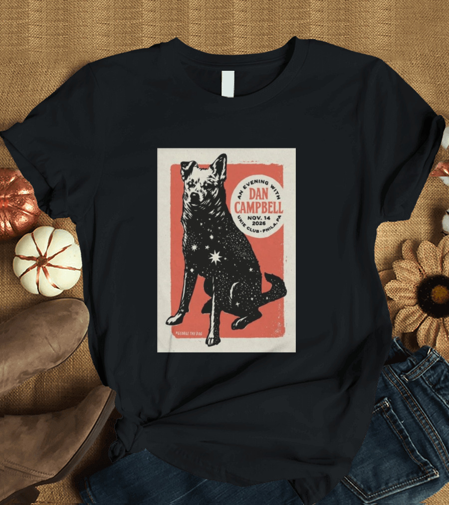 An Evening With Dan Campbell Ukie Club Phila PA Nov 14 2026 George The Dog T-Shirt