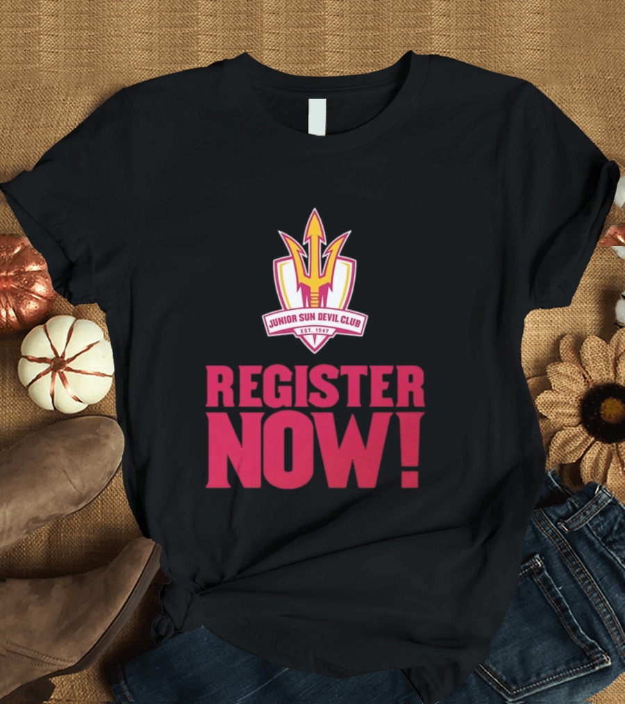 Junior Sun Devil Club Register Now Arizona State University Est 1947 T-Shirt