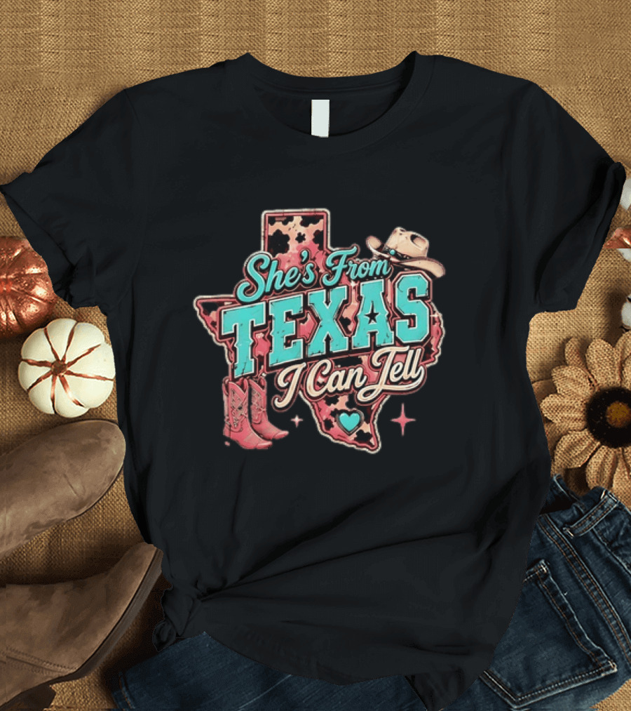 She’s From Texas I Can Tell Cowboy Boots Hat Leopard T-Shirt