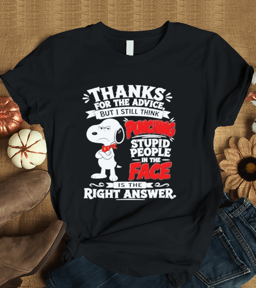 Snoopy Punching Stupid People In The Face Thanks For The Advice T-Shirt